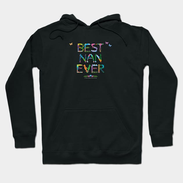 Best Nan Ever - tropical word art Hoodie by DawnDesignsWordArt